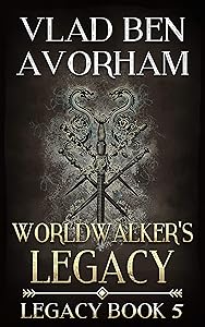 Worldwalker's Legacy by Vlad ben Avorham