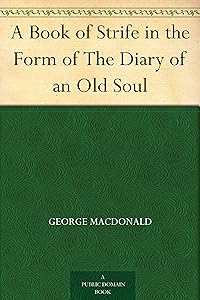 A Book of Strife in the Form of The Diary of an Old Soul