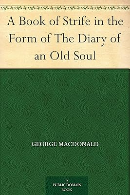 A Book of Strife in the Form of The Diary of an Old Soul