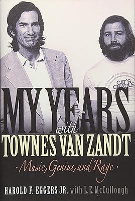 My Years with Townes Van Zandt: Music, Genius and Rage
