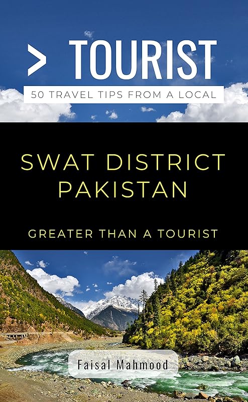 Greater Than a Tourist- Greater Than a Tourist- Swat District Pakistan: 50 Travel Tips from a Local (Greater Than a Tourist Asia) by Charlie Enders