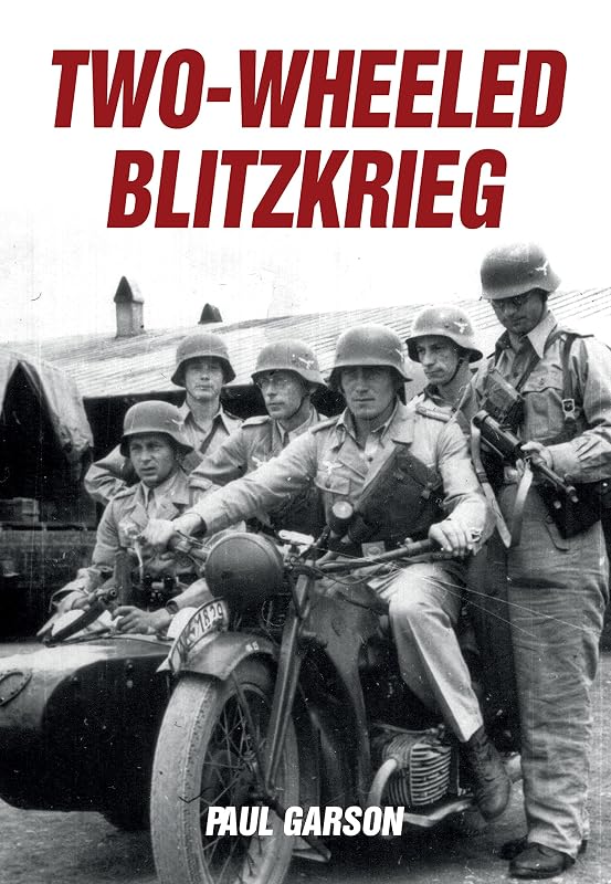 Two-Wheeled Blitzkrieg by Paul Garson