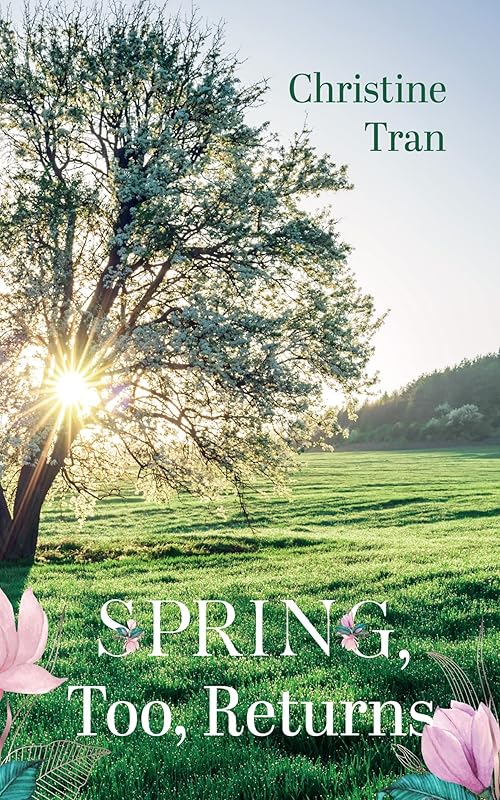 Spring, Too, Returns by Christine Tran