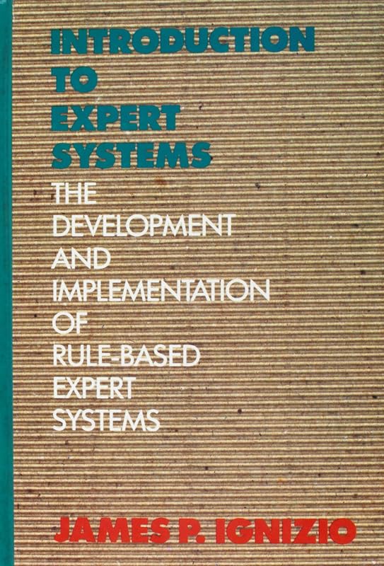 An Introduction To Expert Systems by James P. Ignizio