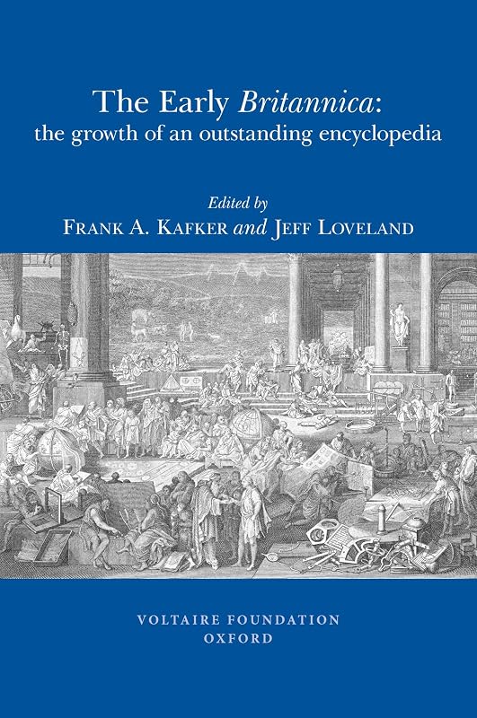 The Early Britannica: The Growth of an Outstanding Encyclopedia (SVEC 2009:10) by Frank A. Kafker