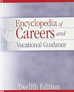 Encyclopedia of Careers and Vocational Guidance (Encyclopedia of Careers and Vocational Guidance, 12th Ed) Four volume set.