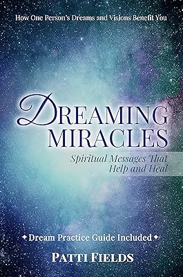 Dreaming Miracles: Spiritual Messages That Help and Heal