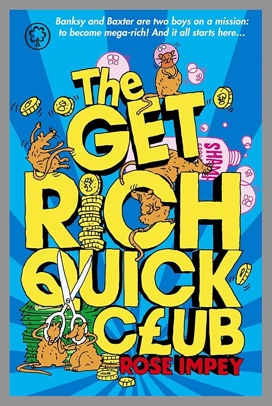 The Get Rich Quick Club: Book 1 by Rose Impey