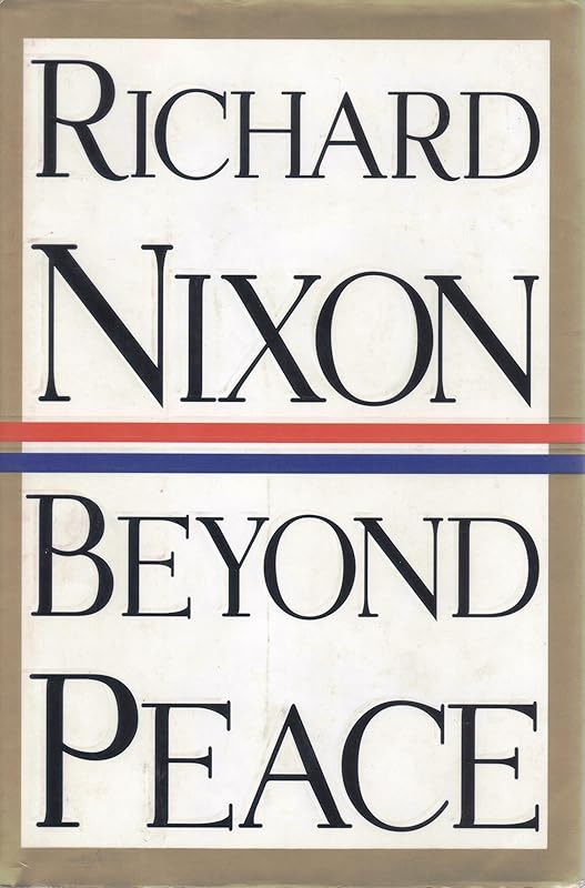 Beyond Peace by Richard M. Nixon