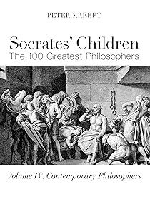 Socrates' Children: Contemporary: The 100 Greatest Philosophers