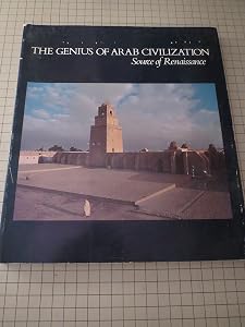 The Genius of Arab civilization: Source of Renaissance