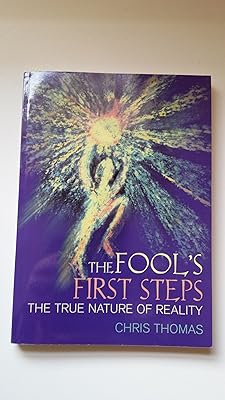 The Fool's First Steps: The True Nature of Reality