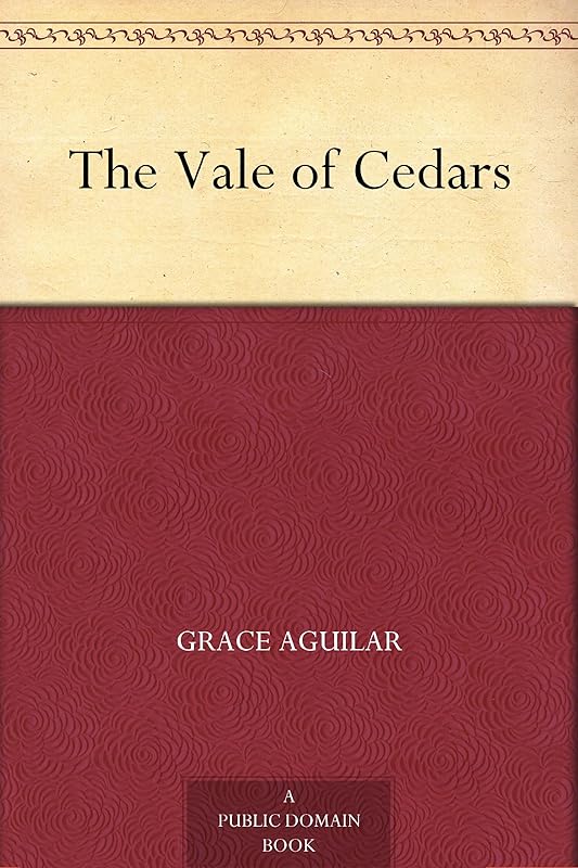 The Vale of Cedars by Grace Aguilar