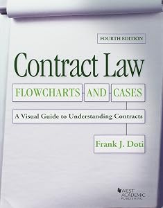 Contract Law, Flowcharts and Cases, A Visual Guide to Understanding Contracts, 4th (Coursebook) by Frank Doti