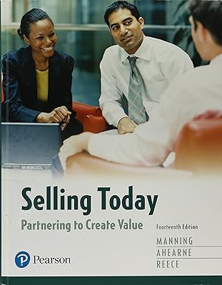 Selling Today: Partnering to Create Value Plus MyLab Marketing with Pearson eText -- Access Card Package (14th Edition)