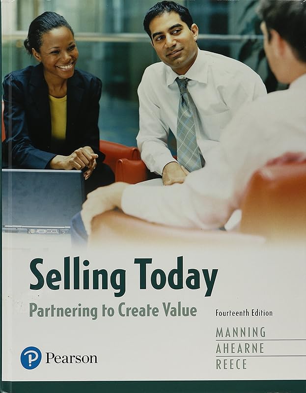 Selling Today: Partnering to Create Value Plus MyLab Marketing with Pearson eText -- Access Card Package (14th Edition) by Gerald L. Manning