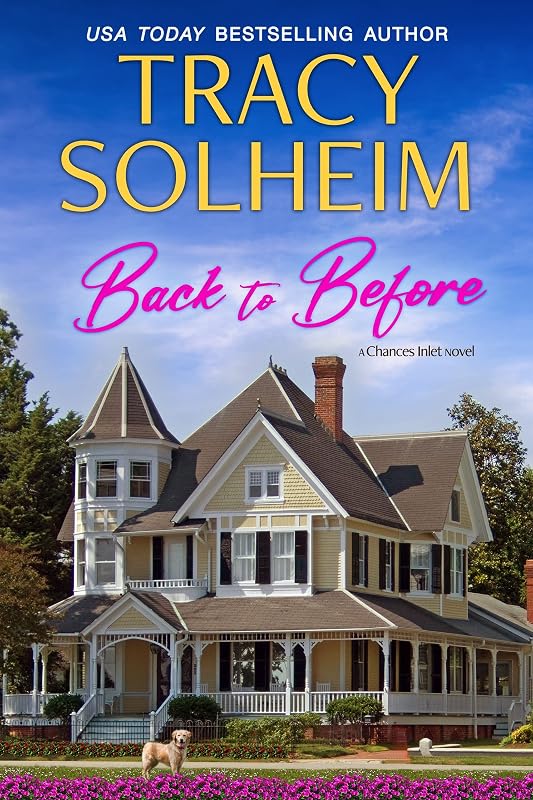 Back to Before: A second chance southern small town romance (Chances Inlet Contemporary Romance Book 1) by Tracy Solheim