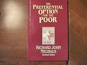 The Preferential Option for the Poor (Encounter Series) by Richard John Neuhaus