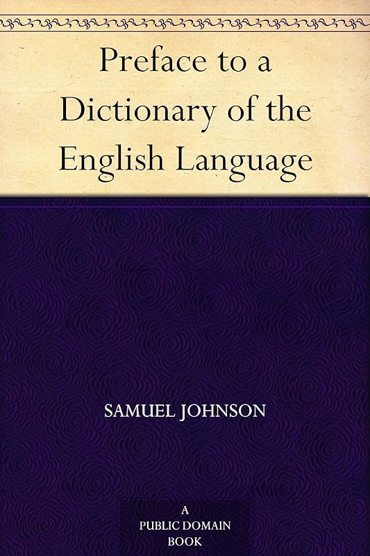 Preface to a Dictionary of the English Language by Samuel Johnson