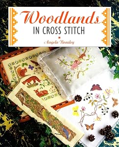 Woodlands in Cross Stitch (Cross Stitch Ser) by Angela Beazley