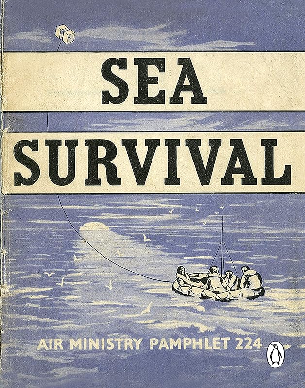Sea Survival (Air Ministry Survival Guide Book 4) by SEA SURVIVAL -