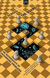 Across the Board: The Mathematics of Chessboard Problems (Princeton Puzzlers)