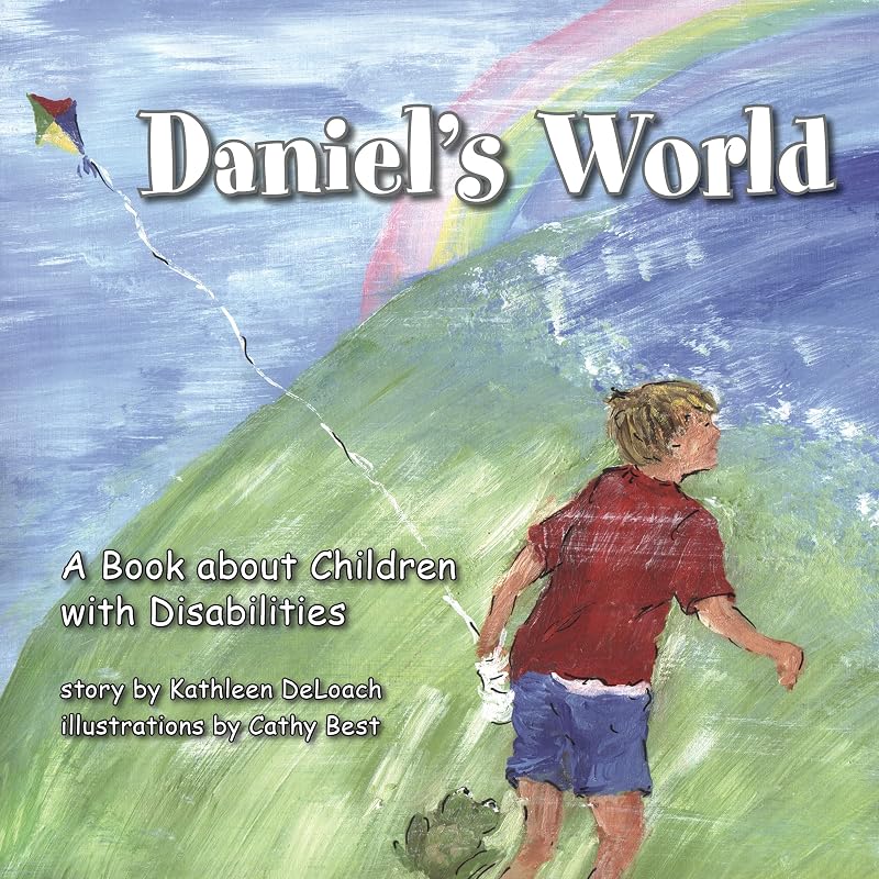 Daniel's World: A Book about Children with Disabilities by Kathleen DeLoach