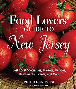 Food Lovers' Guide to New Jersey, Second Ed. by Peter Genovese