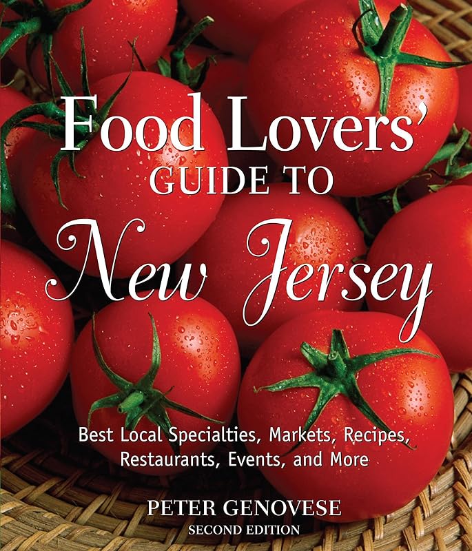 Food Lovers' Guide to New Jersey, Second Ed. by Peter Genovese
