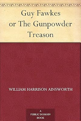 Guy Fawkes or The Gunpowder Treason