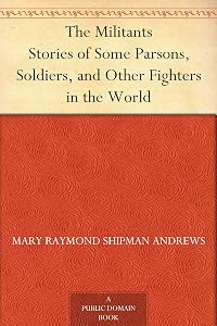 The Militants Stories of Some Parsons, Soldiers, and Other Fighters in the World