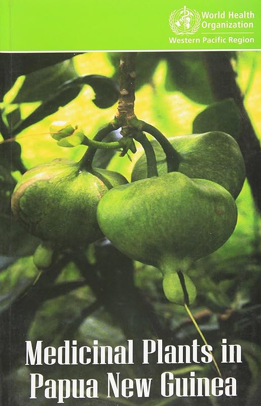 Medicinal Plants in Papua New Guinea (A WPRO Publication) by WHO Regional Office for the Western Pacific