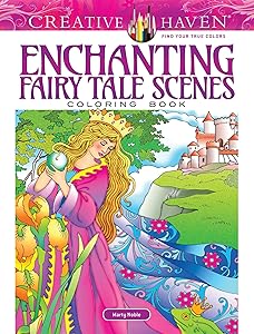 Creative Haven Enchanting Fairy Tale Scenes Coloring Book (Adult Coloring Books: Literature)