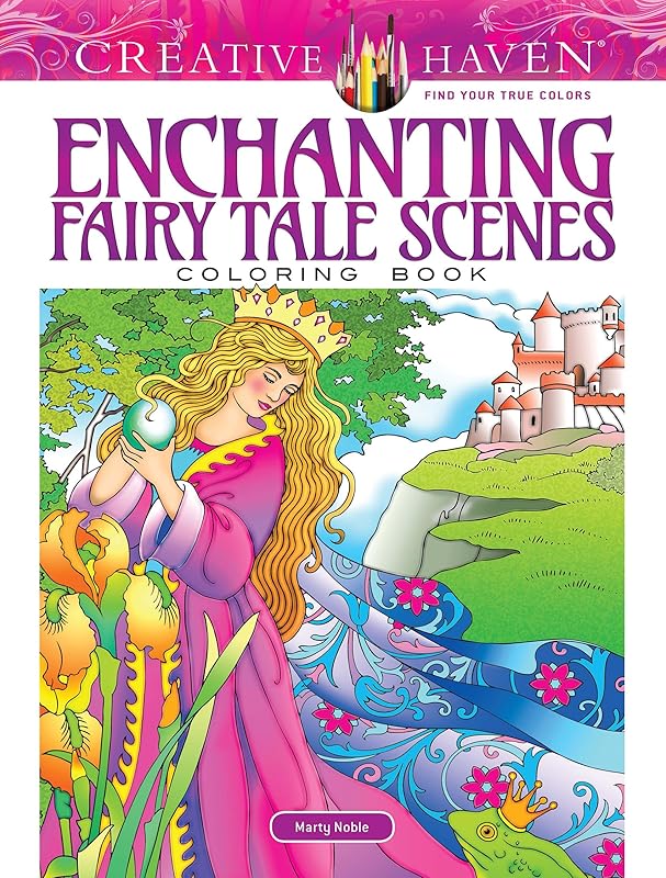 Creative Haven Enchanting Fairy Tale Scenes Coloring Book (Adult Coloring Books: Literature) by Marty Noble