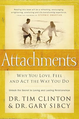 Attachments: Why You Love, Feel, and Act the Way You Do