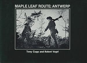 Maple Leaf Route: Antwerp by Terry Copp