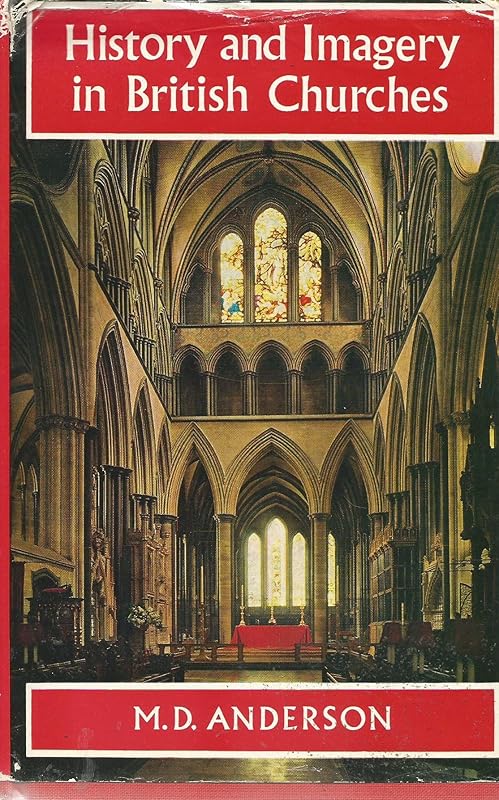 History and Imagery in British Churches by M. D. Anderson