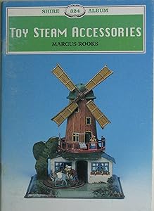 Toy Steam Accessories (Shire Library) by Marcus Rooks