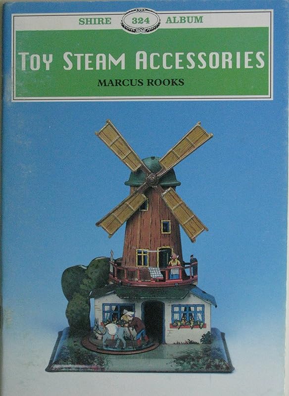 Toy Steam Accessories (Shire Library) by Marcus Rooks