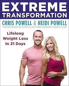 Extreme Transformation: Lifelong Weight Loss in 21 Days by Chris Powell