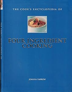 The Cook's Encyclopedia of Four Ingredient Cooking
