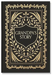 Grandpa's Story: A Memory and Keepsake Journal for My Family (Grandparents Keepsake Memory Journal Series)