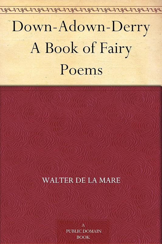Down-Adown-Derry A Book of Fairy Poems by Walter De la Mare