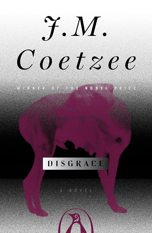 Disgrace: A Novel by J. M. Coetzee