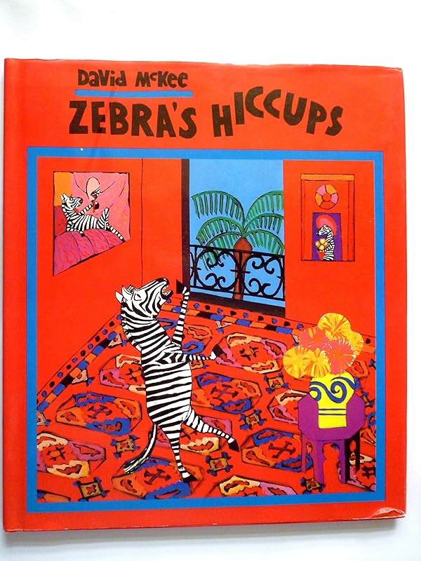 Zebra's Hiccups by David McKee