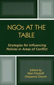 NGOs at the Table: Strategies for Influencing Policy in Areas of Conflict by Mari Fitzduff