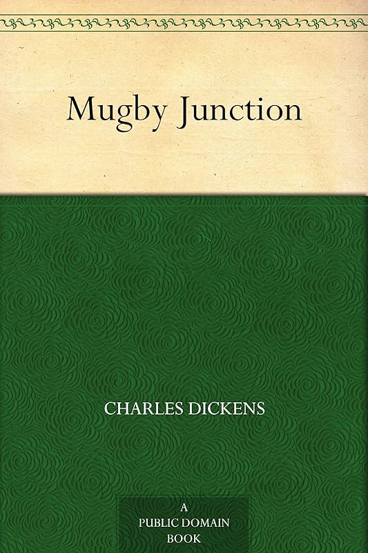 Mugby Junction by Charles Dickens