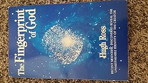 Fingerprint of God: Recent Scientific Discoveries Reveal the Unmistakable Identity of the Creator by Hugh Ross