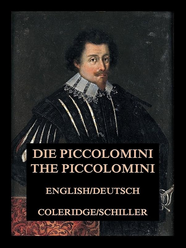 Die Piccolomini / The Piccolomini by Friedrich Schiller