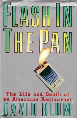 Flash in the Pan: Life and Death of an American Restaurant